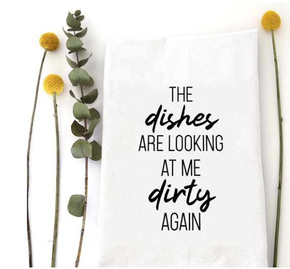 Dishes are Looking at me-Tea Towel